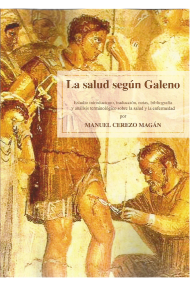 La salud según Galeno (De acuerdo con su obra: Sobre cómo hay que proteger la salud)