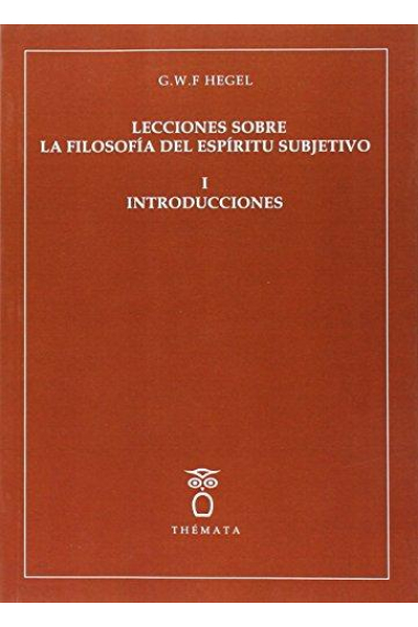 Lecciones sobre la filosofía del espíritu subjetivo, I (Introducciones)