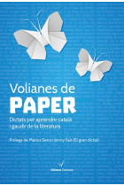 Volianes de paper. Dictats per aprendre català i gaudir de la literatura