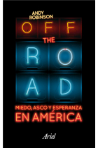 Off the road. Miedo, asco y esperanza en América