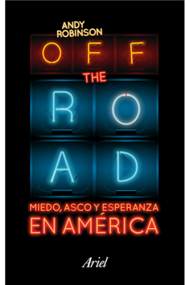 Off the road. Miedo, asco y esperanza en América