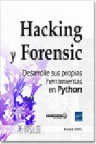 Hacking y forensic. Desarrolle sus propias herramientas con Python