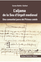 L' aljama de la Seu d'Urgell medieval. Una comunitat jueva del Pirineu català