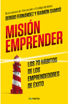 Misión emprender. Los 70 hábitos de los emprendedores de éxito