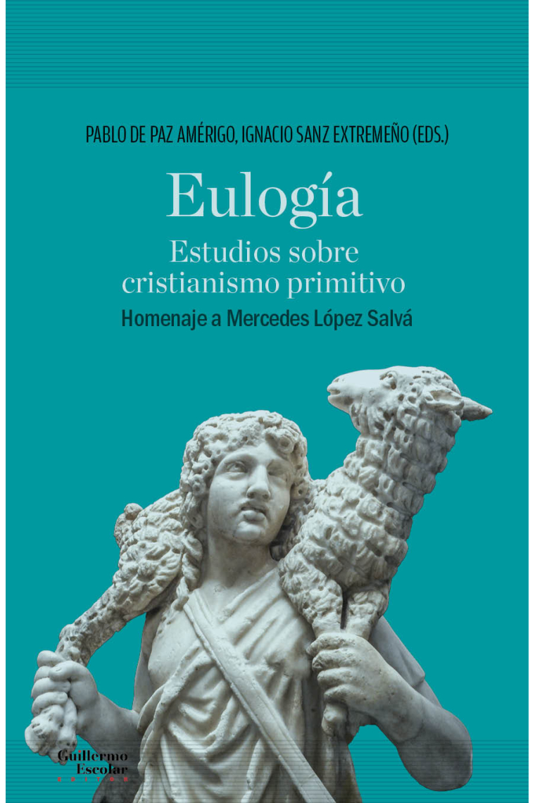 Eulogía: estudios sobre cristianismo primitivo (Homenaje a Mercedes López Salvá)