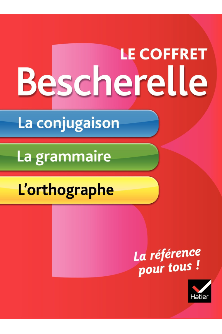 Le coffret Bescherelle: La conjugaison pour tous, La grammaire pour tous, L'orthographe pour tous (Bescherelle références)