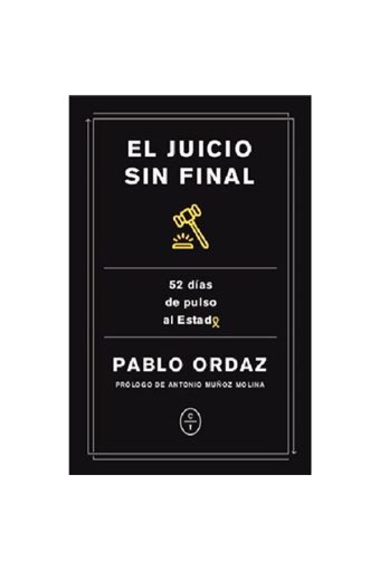 El juicio sin final. 52 días de pulso al Estado