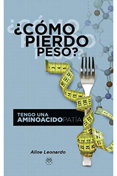 ¿Cómo pierdo peso? Tengo una aminoacidopatía