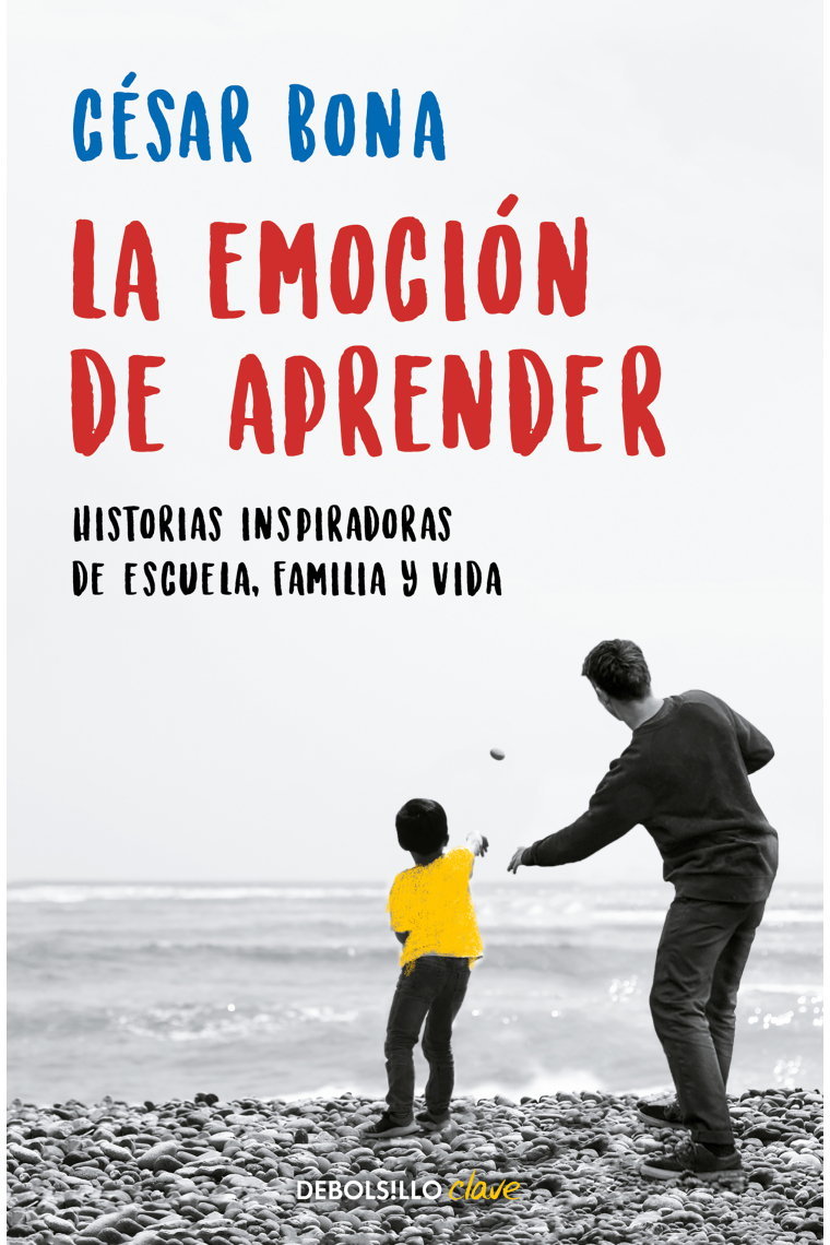 La emoción de aprender. Historias inspiradoras de escuela, familia y vida