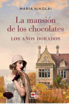 La mansión de los chocolates - Los años dorados