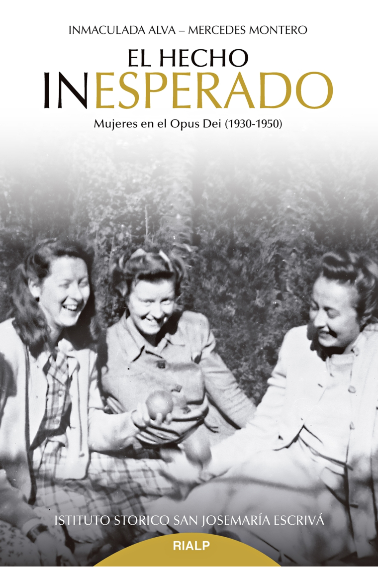 El hecho inesperado: mujeres en el Opus Dei (1930-1950)