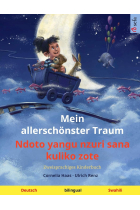 Mein allerschönster Traum - Ndoto yangu nzuri sana kuliko zote (Deutsch - Swahili): Zweisprachiges Kinderbuch, mit Hörbuch zum Herunterladen (Sefa Bilinguale Bilderbücher)