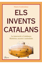 Els invents catalans. La innovació a Catalunya. Històries, secrets i curiositats