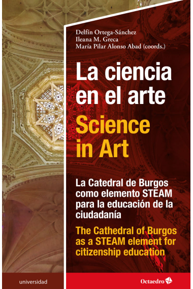 La ciencia en el arte - Science in Art. La catedral de Burgos como elemento STEAM para la educación de la ciudadanía - The Cathedral of Burgos as a STEAM element of citizenship education