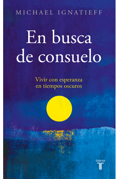 En busca de consuelo: vivir con esperanza en tiempos oscuros