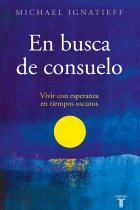 En busca de consuelo: vivir con esperanza en tiempos oscuros