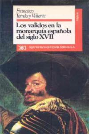 Los validos en la monarquía del siglo XVII