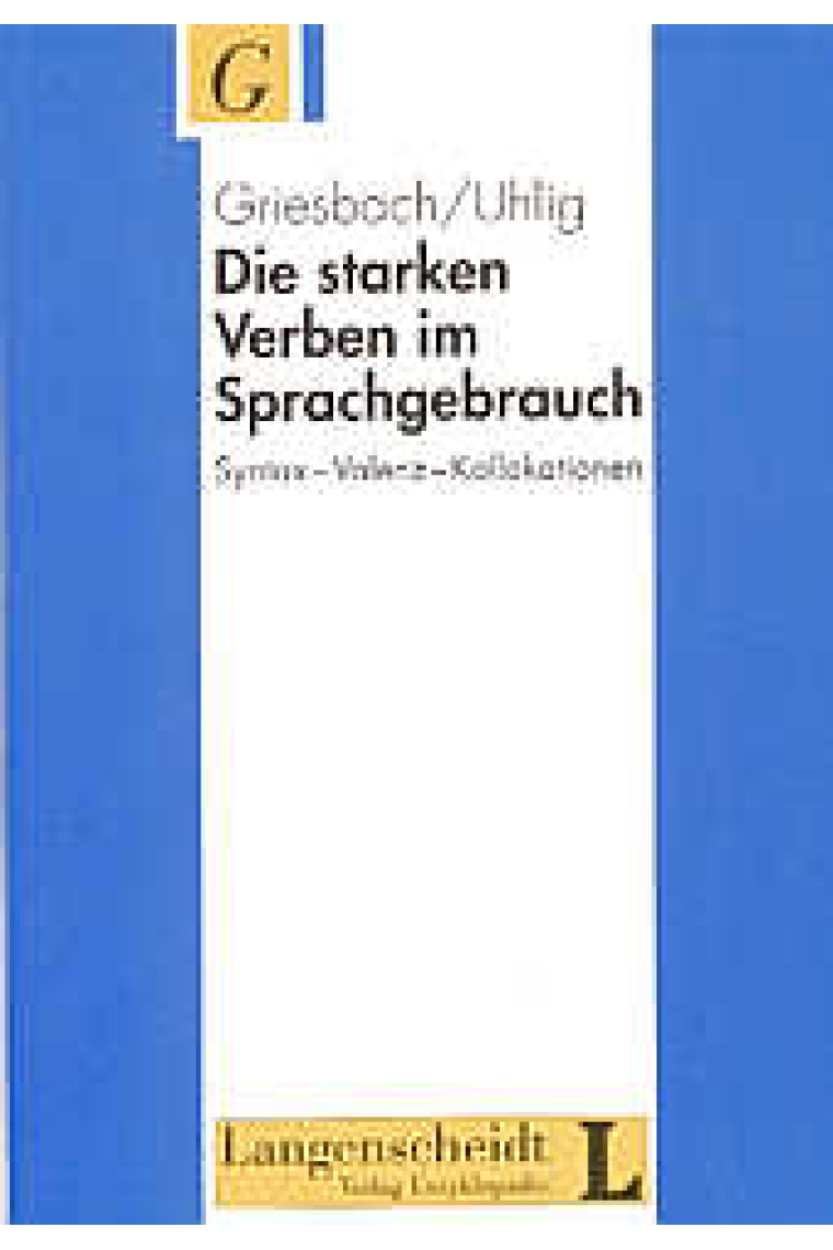 Die starken Verben im Sprachgebrauch Syntax-Valenz-Kollokationen