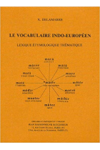 Le vocabulaire indo - européen. Lexique étymologique thématique