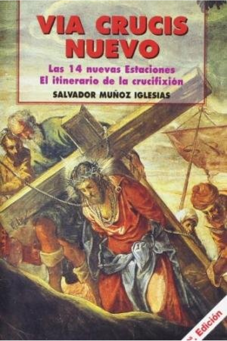 Via Crucis nuevo: itinerario de la crucifixión