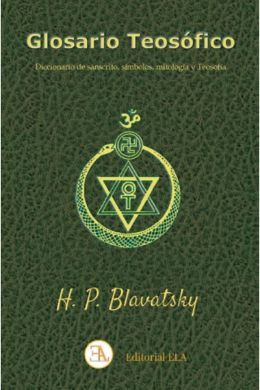 Glosario teosófico: diccionario de sánscrito, símbolos, mitología y teosofía
