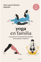 Yoga en familia. Una guía con 15 secuencias sencillas para peques y mayores