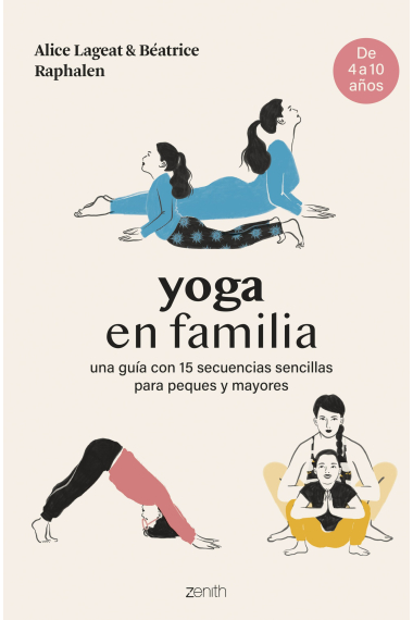 Yoga en familia. Una guía con 15 secuencias sencillas para peques y mayores