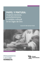 Papel y pintura: mujeres lectoras, protofeminismo y cambio cultural en el Siglo de Oro