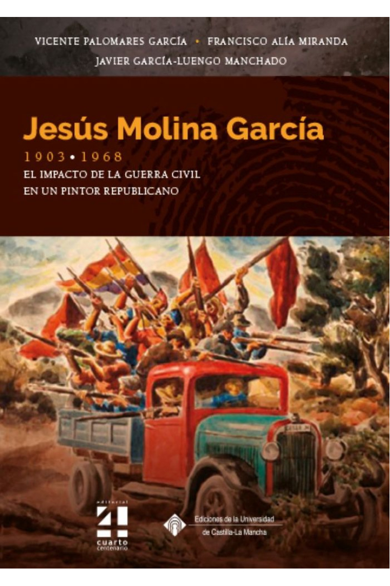 JESUS MOLINA GARCIA 1903 1968 EL IMPACTO DE LA GUERRA CIVI