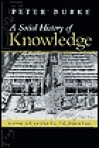 A social history of knowledge (From Gutenberg to Diderot)