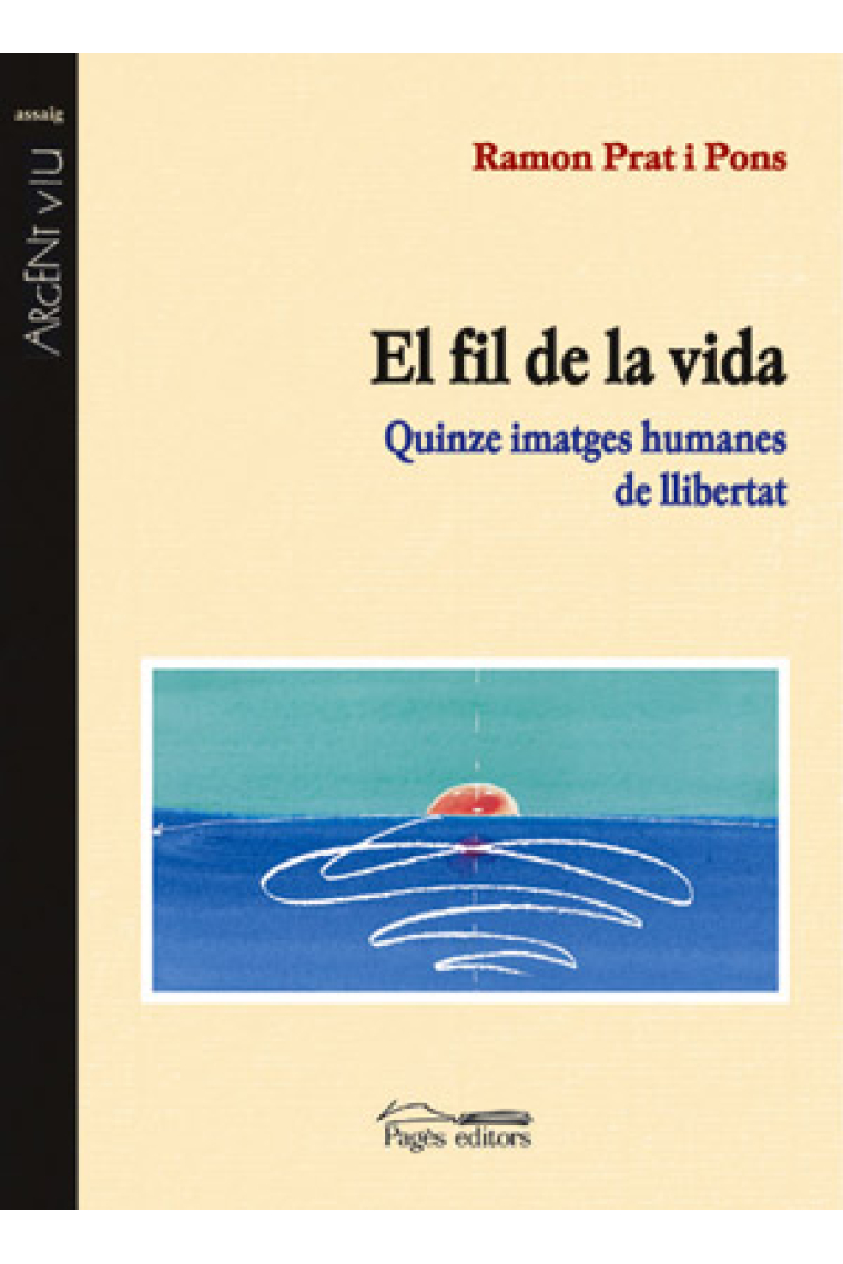 El Fil de la vida : quinze imatges humanes de llibertat