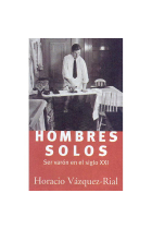 Hombres solos. Ser varón en el siglo XXI