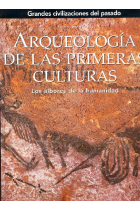 Arqueología de las primeras culturas. Los albores de la humanidad