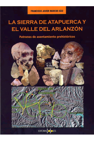 La Sierra de Atapuerca y el Valle del Arlanzón. Patrones de asentamiento prehistóricos