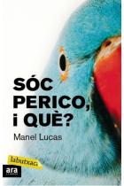 Sóc perico i què ?