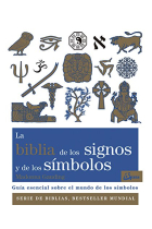 La Biblia de los signos y de los símbolos. Guía esencial sobre el mundo de los símbolos