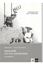 Grammatik mit Sinn und Verstand. Lösungsheft (Edición 2009)