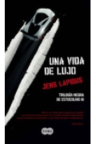 Una vida de lujo (Trilogía negra de Estocolmo III)