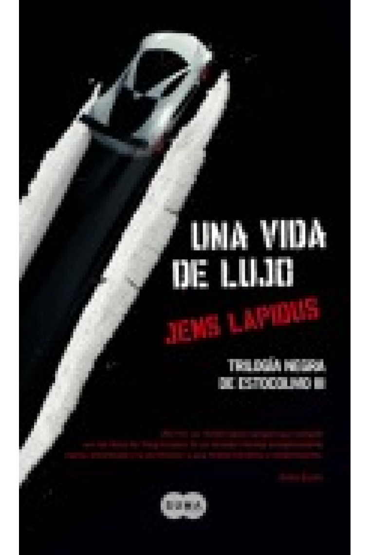 Una vida de lujo (Trilogía negra de Estocolmo III)