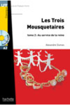 Les Trois Mousquetaires. Tome 2: Au service de la Reine + CD Audio MP3 (A2)