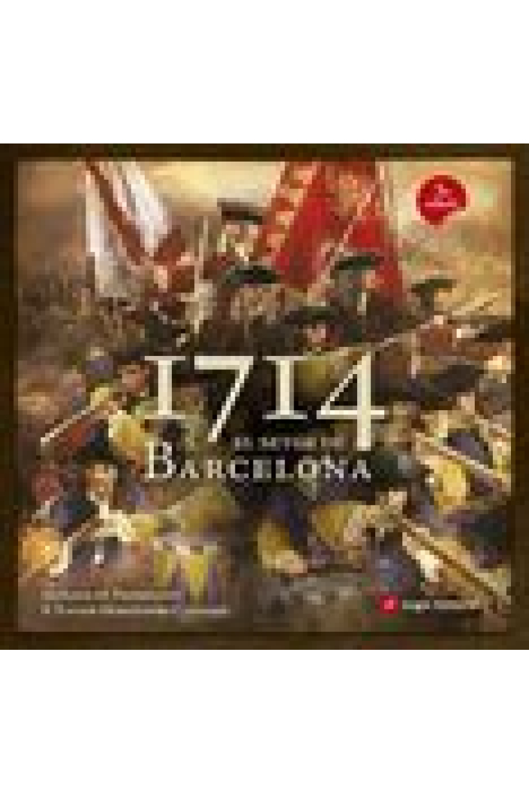 1714. El setge de Barcelona