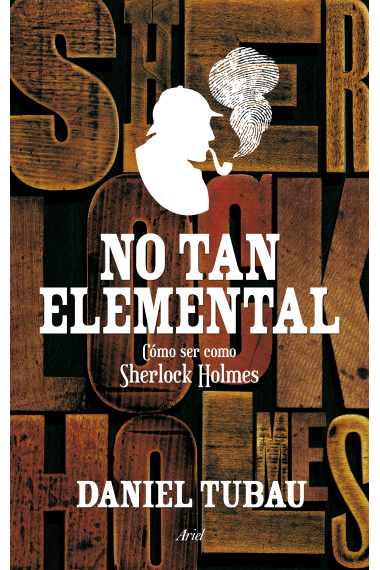 No tan elemental: cómo ser Sherlock Holmes