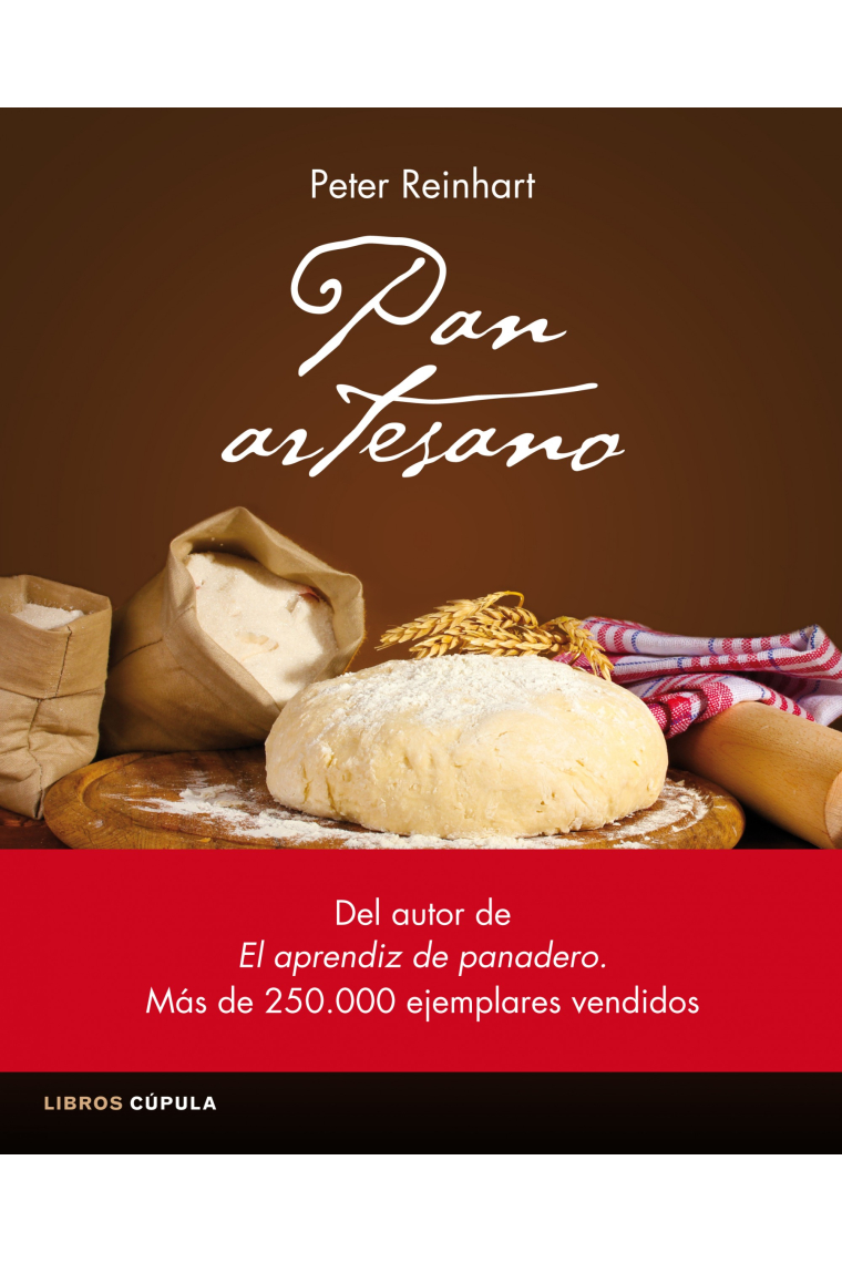 Pan artesano. Recetas rápidas y fáciles de todo el mundo para elaborar tu propio pan