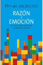 Razón y emoción. Recursos para aprender y enseñar a pensar.