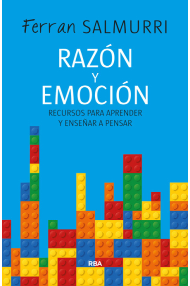 Razón y emoción. Recursos para aprender y enseñar a pensar.