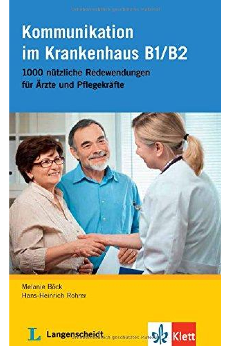 Kommunikation im Krankenhaus B1/B2 - 1000 nützliche Redewendungen für Pflegekräfte und Ärzte