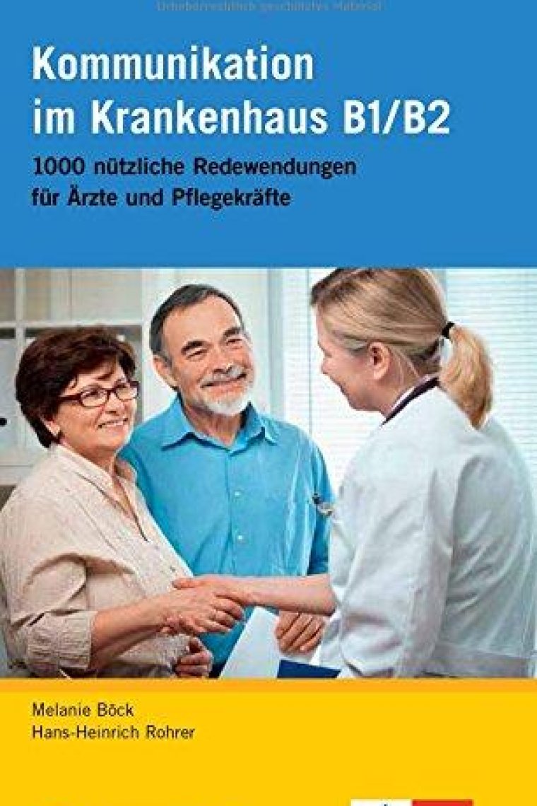 Kommunikation im Krankenhaus B1/B2 - 1000 nützliche Redewendungen für Pflegekräfte und Ärzte