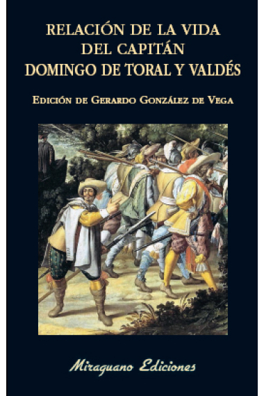 Relación de la vida del capitán Domingo de Toral y Valdés