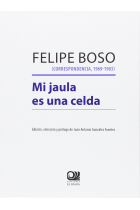 Felipe Boso (Correspondencia, 1969-1983): Mi jaula es una celda