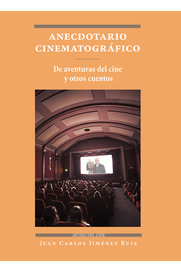 Anecdotario cinematográfico. De aventuras del cine y otros cuentos